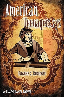 American Teenagers.sys: A Time-Travel Novel by Rideout, Eugene C.