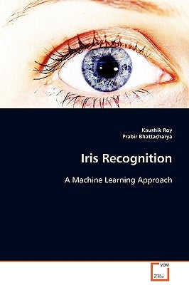 Iris Recognition by Kaushik, Roy