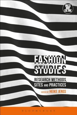 Fashion Studies: Research Methods, Sites, and Practices by Breward, Christopher