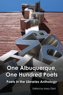 One Albuquerque, One Hundred Poets by Oishi, Mary
