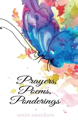 Prayers, Poems, Ponderings by Emmerson, Sandy
