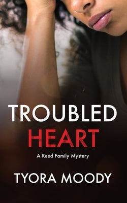 Troubled Heart by Moody, Tyora