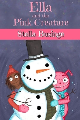 Ella and the Pink Creature by Businge, Stella