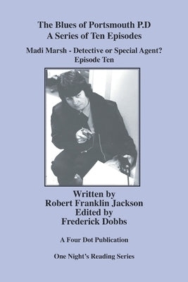 Madi Marsh - Detective or Special Agent?: Episode 10 by Jackson, Robert