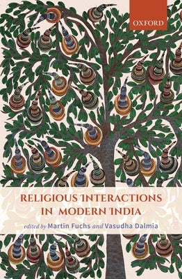 Religious Interactions in Modern India by Fuchs, Martin