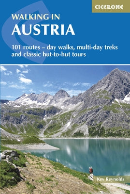 Walking in Austria: 101 Routes - Day Walks, Multi-Day Treks and Classic Hut-To-Hut Tours by Reynolds, Kev