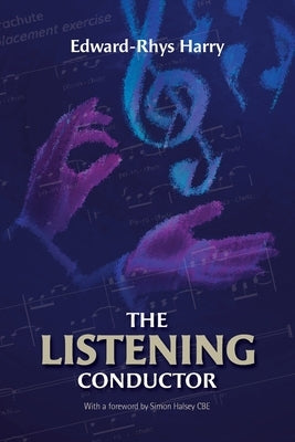 The Listening Conductor by Harry, Edward-Rhys