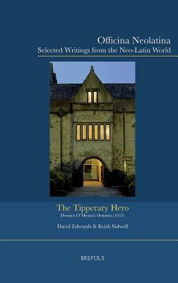 The Tipperary Hero: Dermot O'Meara's Ormonius by Edwards, D.