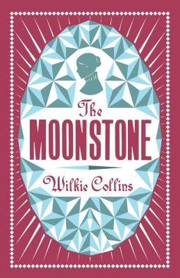 The Moonstone by Collins, Wilkie