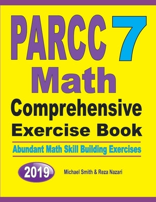 PARCC 7 Math Comprehensive Exercise Book: Abundant Math Skill Building Exercises by Smith, Michael