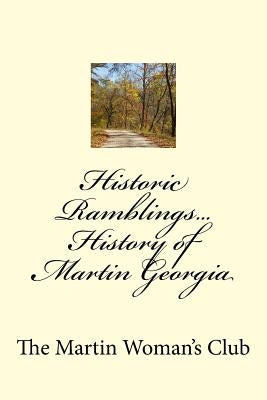 Historic Ramblings...History of Martin Georgia by Cole, Diane Yow