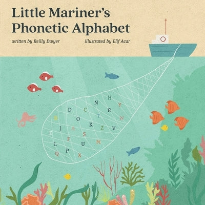 Little Mariner's Phonetic Alphabet by Acar, Elif