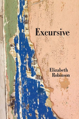 Excursive by Robinson, Elizabeth