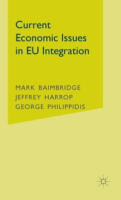 Current Economic Issues in EU Integration by Baimbridge, M.