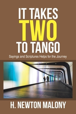 It Takes Two to Tango: Sayings and Scriptures Helps for the Journey by Malony, H. Newton