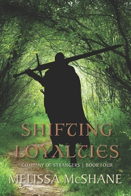 Shifting Loyalties by McShane, Melissa