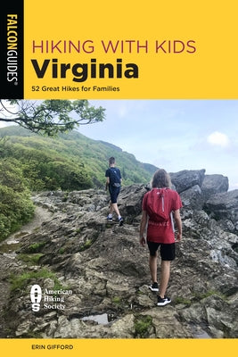 Hiking with Kids Virginia: 52 Great Hikes for Families by Gifford, Erin