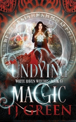 Undying Magic by Green, T. J.