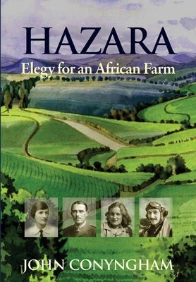 Hazara: Elegy for an African Farm by Conyngham, John