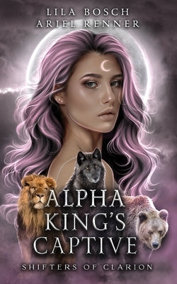 Alpha King's Captive: A Fated Mates Wolf Shifter Paranormal Romance by Bosch, Lila