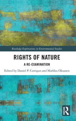 Rights of Nature: A Re-examination by Corrigan, Daniel P.