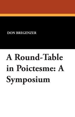A Round-Table in Poictesme: A Symposium by Bregenzer, Don