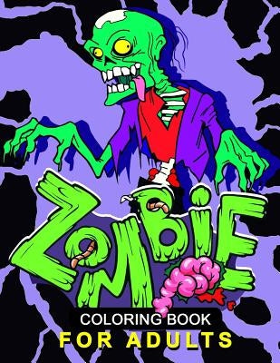 Zombie Coloring Book for Adults: Stress-relief Coloring Book For Grown-ups, Men, Women by Balloon Publishing