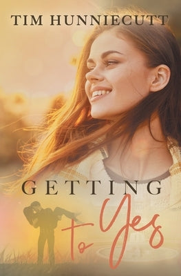 Getting to Yes by Hunniecutt, Tim