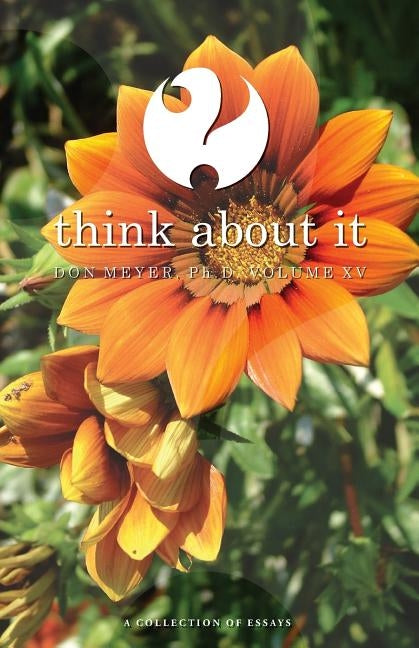 Think About It Volume XV by Meyer, Don G.