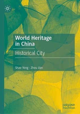 World Heritage in China: Historical City by Yong, Shao