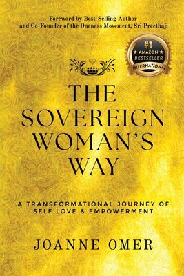 The Sovereign Woman's Way: A Transformational Journey of Self Love & Empowerment by Omer, Joanne