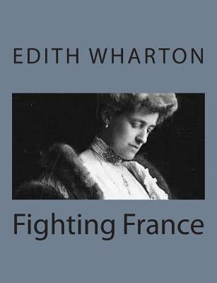 Fighting France by Wharton, Edith