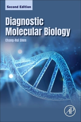 Diagnostic Molecular Biology by Shen, Chang-Hui