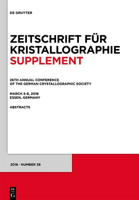 26th Annual Conference of the German Crystallographic Society, March 5-8, 2018, Essen, Germany by Y.