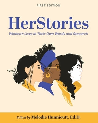 HerStories: Women's Lives in Their Own Words and Research by Hunnicutt, Melodie