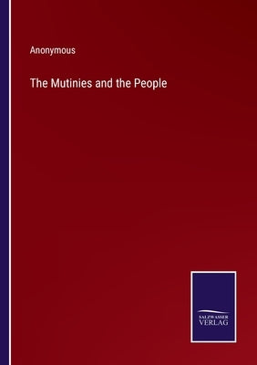 The Mutinies and the People by Anonymous