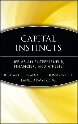 Capital Instincts by Brandt, Richard L.