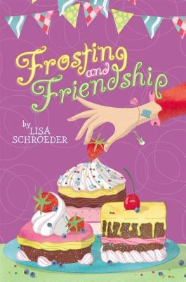 Frosting and Friendship by Schroeder, Lisa
