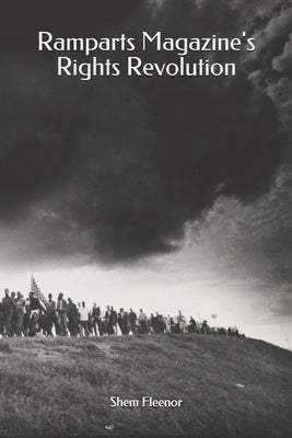 Ramparts Magazine's Rights Revolution by Fleenor, Shem