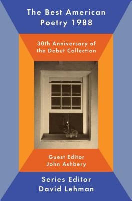 The Best American Poetry 1988: 30th Anniversary of the Debut Collection by Lehman, David