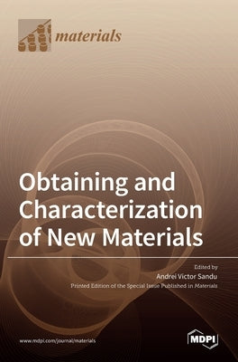 Obtaining and Characterization of New Materials by Victor Sandu, Andrei