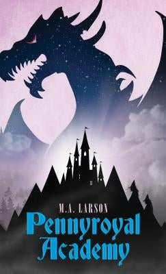 Pennyroyal Academy by Larson, M. a.
