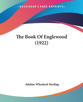 The Book Of Englewood (1922) by Sterling, Adaline Wheelock