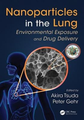Nanoparticles in the Lung: Environmental Exposure and Drug Delivery by Tsuda, Akira