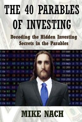 The 40 Parables of Investing by Nach, Mike