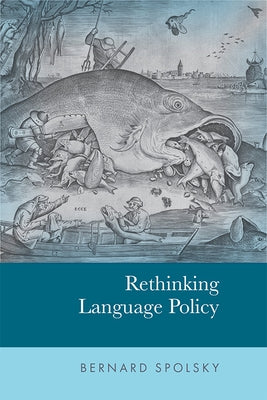 Rethinking Language Policy by Spolsky, Bernard
