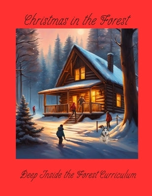 Christmas in the Forest: Deep Inside the Forest Curriculum by Johnson, Tammy