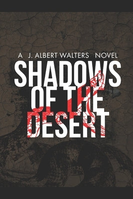 Shadows Of The Desert by Walters, J. Albert