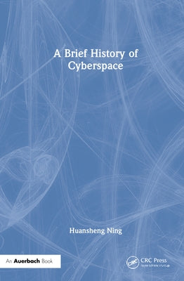 A Brief History of Cyberspace by Ning, Huansheng