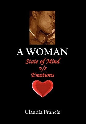 A Woman State of Mind v/s Emotions by Francis, Claudia